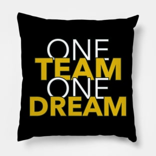 One team one dream - Team work Pillow