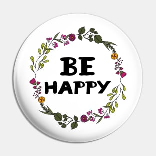 Be Happy - Floral Pin