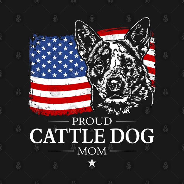 Australian Cattle Dog Mom American Flag by wilsigns