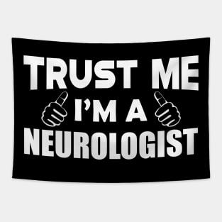 Neurologist - Trust me I'm a neurologist Tapestry