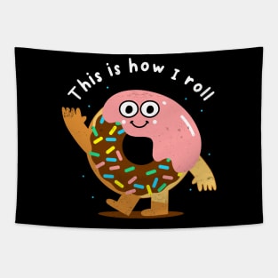 Funny Donut This Is How I Roll Joke, Humor, Birthday Tapestry