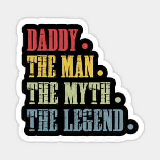 Daddy The Man The Myth The Legend T Shirt for Father Magnet