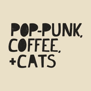 Pop-Punk, Coffee, and Cats (BLACK TEXT) T-Shirt