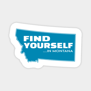 Montana Find Yourself Glacier Yellowstone National Park Billings Helena Missoula Bozeman Great Falls Kalispell Big Sky Country Magnet