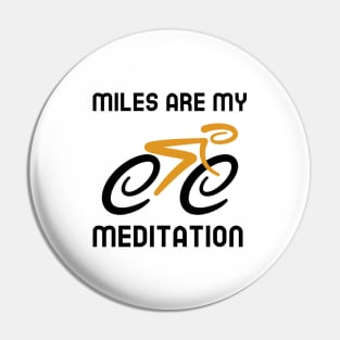 Miles Are My Meditation - Cycling Pin