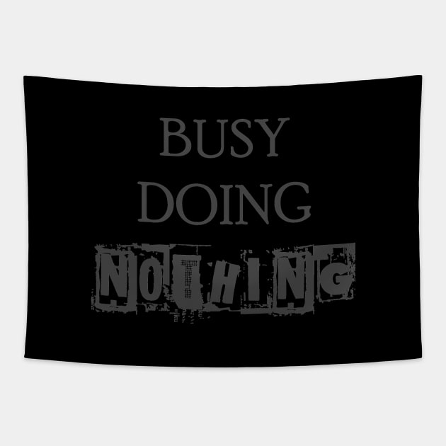 Busy Doing Nothing Tapestry by The Architect Shop