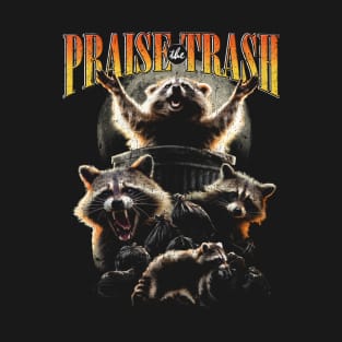 Praise The Trash Raccoon Vintage 90's Bootleg HipHop Aesthetics Street Cat T-Shirt