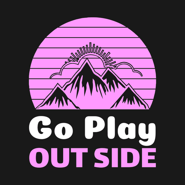 Go Play Outside by Tribun Dash