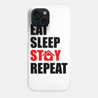 eat sleep stay repeat Phone Case