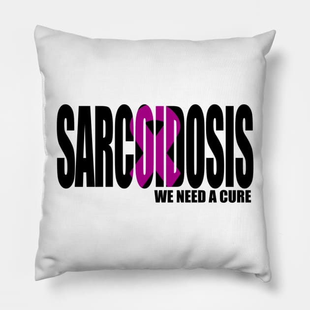 Sarcoidosis: We need a cure Pillow by Cargoprints