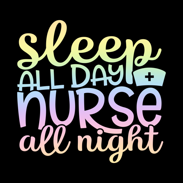 Sleep all day nurse all night - funny nurse joke/pun by PickHerStickers