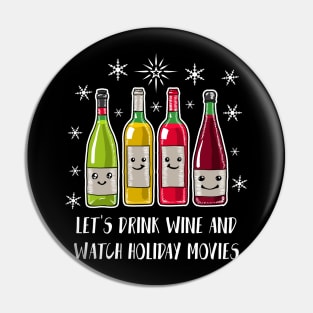 Let's Drink Wine And Watch Holiday Movies Shirt Funny Wine Christmas Tshirt Wine Holiday Gift Funny Christmas Holiday Party Tee Pin