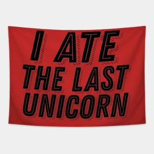 I Ate the Last Unicorn - Carnivore Meat Lover Joke Humor Tapestry