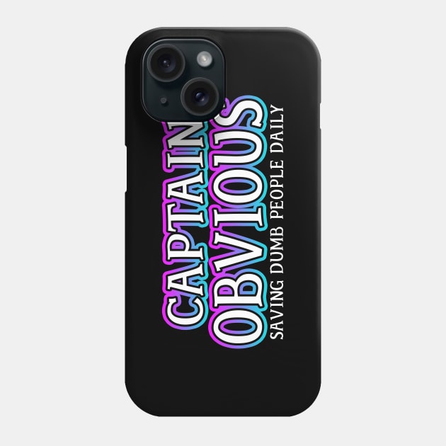 Captain Obvious Phone Case by Shawnsonart