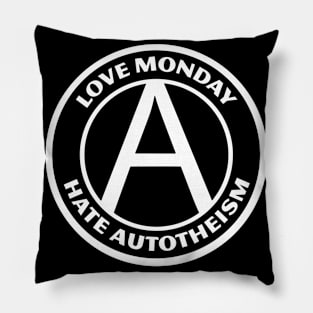 LOVE MONDAY, HATE AUTOTHEISM Pillow