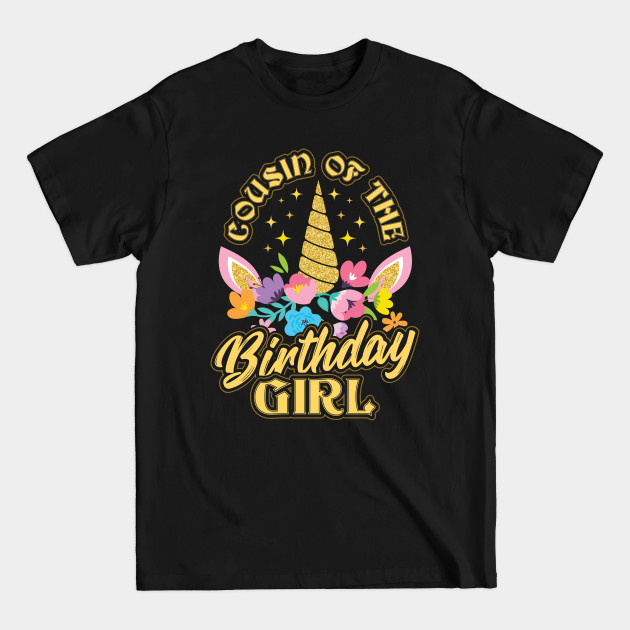 Discover Cousin of the Birthday Girl Unicorn - Cousin Of The Birthday Girl Unicorn - T-Shirt