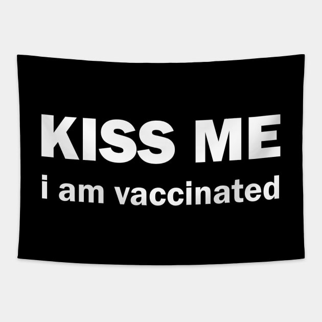 Kiss me I am vaccinated Tapestry by valentinahramov