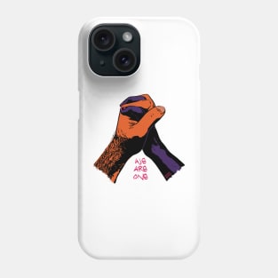 We Are One (Hands Clasped) Phone Case