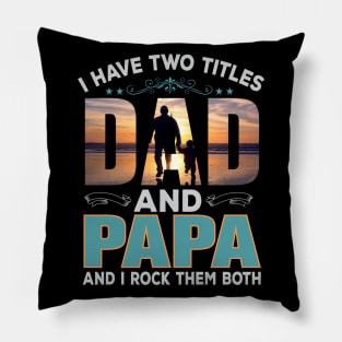 Father`s Day - Dad have two titels Pillow