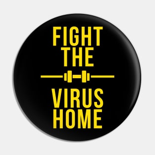 FIGHT THE VIRUS HOME black shirt , fitness stay safe from corona !! Pin