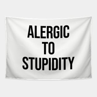 Alergic To Stupidity Ver.2 - Funny Sarcastic Tapestry