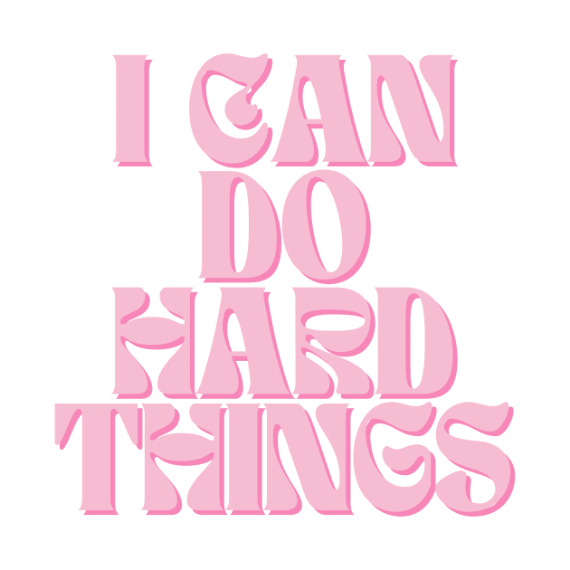 I Can Do Hard Things - Inspiring and Motivational Quotes by BloomingDiaries