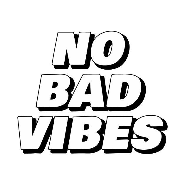 No Bad Vibes by No1YellowSoul