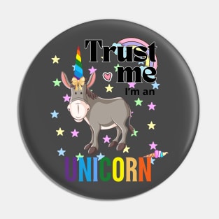 Trust me, I'm a Unicorn Pin