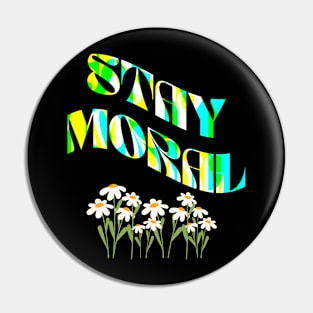 STAY MORAL Colourful Text Pin