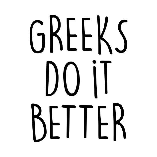 GREEKS DO IT BETTER by eyesblau