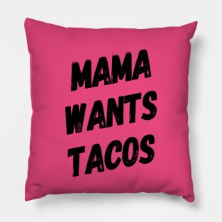 Mama Wants Tacos | Taco Lover Shirt | Funny Mom Shirt | Pillow