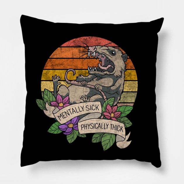 Possum - Mentally Sick Physically Thick Pillow by valentinahramov