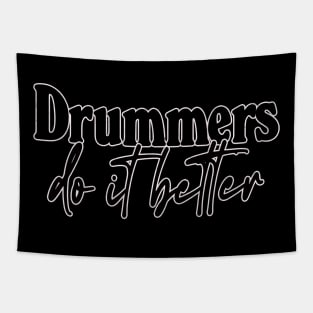 Drummers Do It Better - Drummer Gift Idea Tapestry