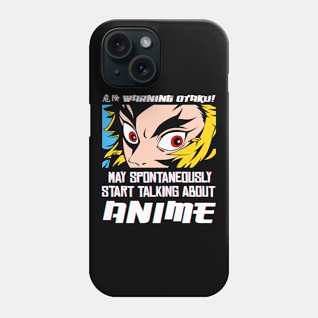 Warning Otaku! May spontaneously Start Talking About Anime. Phone Case by TEEVEETEES