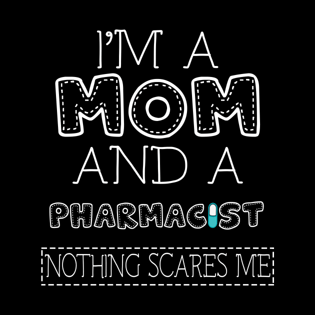 I'm a mom and pharmacist t shirt for women mother funny gift by martinyualiso