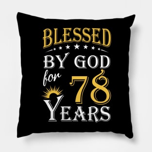 Blessed By God For 78 Years 78th Birthday Pillow