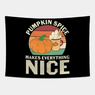 Pumpkin Spice Makes Everything Nice | Retro Pumpkin Spice Lover T-shirt | Funny Thanksgiving Gift Tapestry