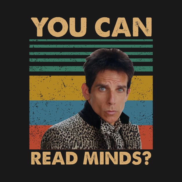 Zoolander you can read minds vintag by Loweryo Judew