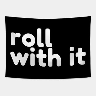 Roll With It. Funny Sarcastic Saying Tapestry