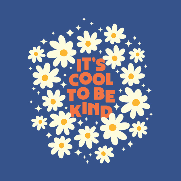 It's cool to be kind (white flowers) - Flowers - T-Shirt