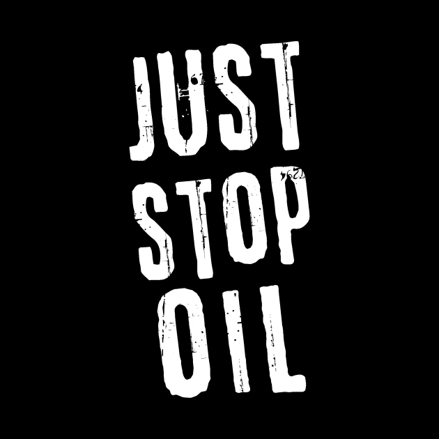 Just Stop Oil by Teewyld