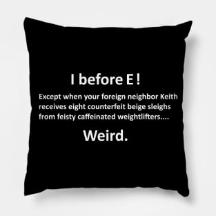 I Before E! Maybe... Pillow