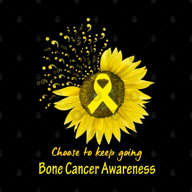 Choose To Keep Going Bone Cancer Support Bone Cancer Awareness Gifts by ThePassion99