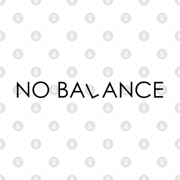 no balance by Oyeplot