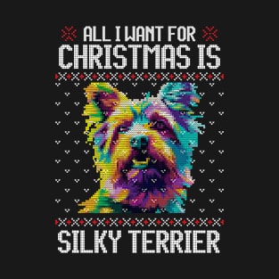 All I Want for Christmas is Silky Terrier - Christmas Gift for Dog Lover T-Shirt