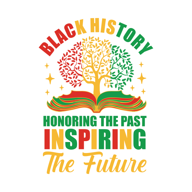 Black History Honoring The Past Inspiring The Future Gift For Men Women by FortuneFrenzy