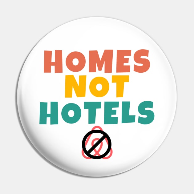 Homes Not Hotels Anti AirBNB Retro Vintage Pin by Little Duck Designs