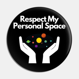 Respect My Personal Space Pin