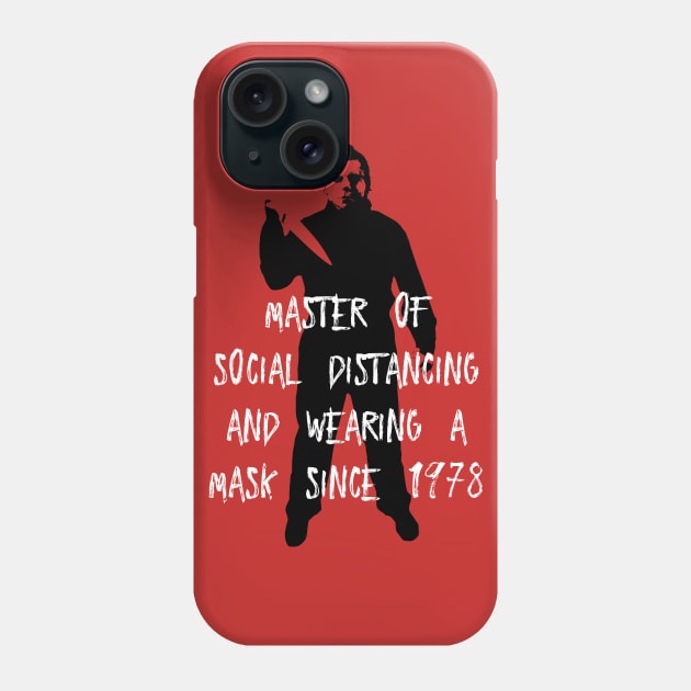 Social Distancing Master (Michael Myers/Halloween) Phone Case by n23tees