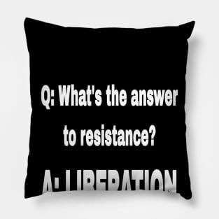 Q: What's The Answer To Resistance? - A: LIBERATION - White - Front Pillow